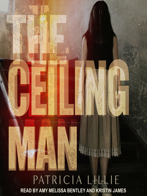 Title details for The Ceiling Man by Patricia Lillie - Available